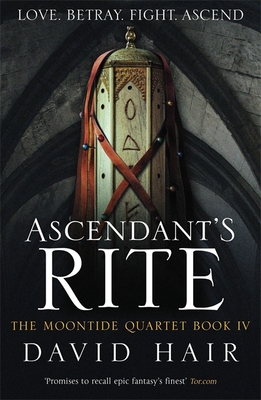 Ascendant's Rite: The Moontide Quartet Book 4 - Hair, David