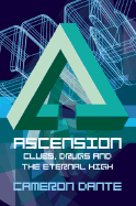 Ascension: Clubs, Drugs and the Eternal High