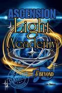 Ascension Light Academy 5d & Beyond: Light Academy