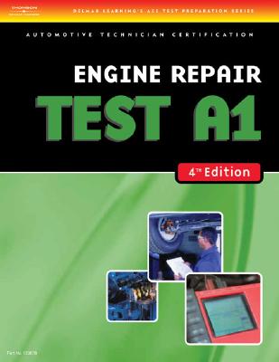 ASE Test Preparation- A1 Engine Repair - Delmar Publishers