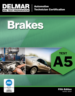 ASE Test Preparation - A5 Brakes - Delmar