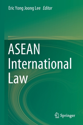 ASEAN International Law - Lee, Eric Yong Joong (Editor)