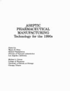 Aseptic Pharmaceutical Manufacturing: Technology for the 1990s - Olson, Wayne (Editor), and Groves, M (Editor)