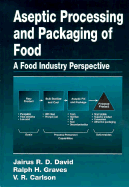 Aseptic Processing and Packaging of Food and Beverages: Desktop Reference for Food Industry Practioners