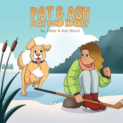 Ash & Pat Play Pond Hockey - Ward, Ash, and Ward, Peter