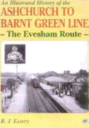 Ashchurch To Barnt Green Line: An Illustrated History