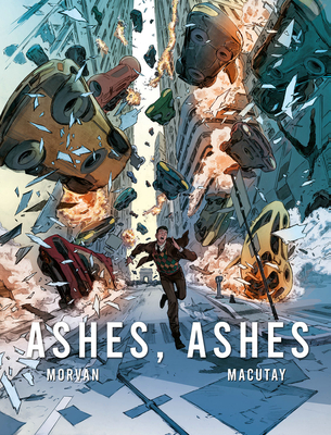 Ashes, Ashes - Morvan, Jean-David, and Macutay, Rey