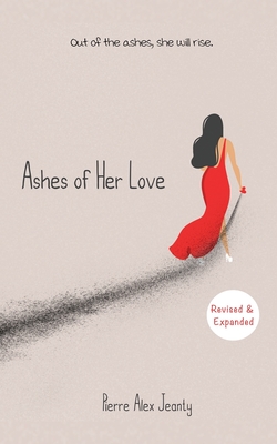 Ashes of Her Love - DuPont, Carla (Editor), and Plamondon, Sarah (Editor)