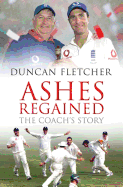 Ashes Regained: The Coach's Story