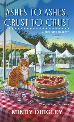 Ashes to Ashes, Crust to Crust: A Deep Dish Mystery - Quigley, Mindy