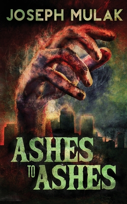 Ashes to Ashes - Mulak, Joseph