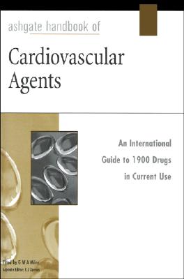 Ashgate Handbook of Cardiovascular Agents - Milne, G W a (Editor), and Zeman, E J