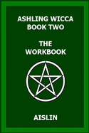 Ashling Wicca, Book Two: The Workbook