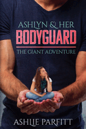 Ashlyn and her Bodyguard 1: The Giant adventure