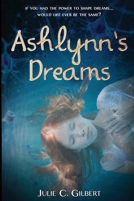 Ashlynn's Dreams - Gilbert, Julie C