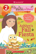 Ashlyn's Fall Fiesta (American Girl: Welliewishers: Scholastic Reader, Level 2)