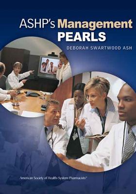 ASHP's Management Pearls - Ash, Deborah (Editor)