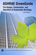 Ashrae Greenguide: The Design, Construction, and Operation of Sustainable Buildings