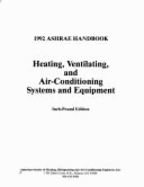 Ashrae Handbook, Heating, Ventilating, & Air-Conditioning Systems & Equipment, 1992: I-P Edition