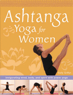 Ashtanga Yoga for Women: Invigorating Mind, Body and Spirit with Dynamic Yoga