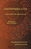 Ashtavakra Gita - The Heart of Awareness: A bilingual edition in Sanskrit and English