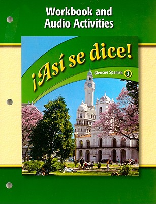 Asi Se Dice! Workbook and Audio Activities - McGraw-Hill/Glencoe (Creator)