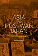 Asia and Postwar Japan: Deimperialization, Civic Activism, and National Identity
