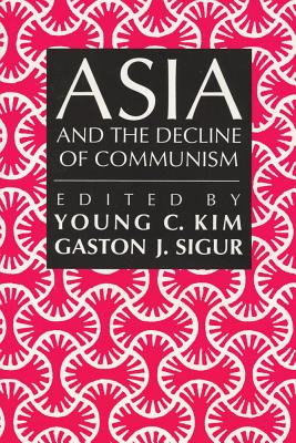 Asia and the Decline of Communism - Kim, Young