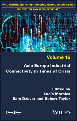 Asia-Europe Industrial Connectivity in Times of Crisis - Morales, Luca (Editor), and Dzever, Sam (Editor), and Taylor, Robert (Editor)