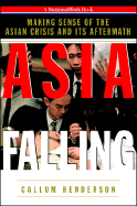 Asia Falling: Making Sense of the Asian Crisis