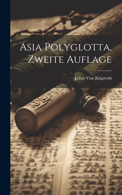 Asia Polyglotta. Zweite Auflage - Von Klaproth, Julius