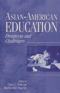 Asian-American Education: Prospects and Challenges