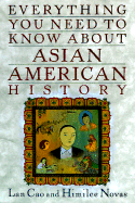 Asian-American History, Everything You Need to Know about - Cao, Lan, and Novas, Himilce