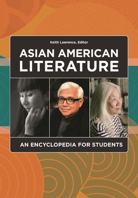 Asian American Literature: An Encyclopedia for Students - Lawrence, Keith (Editor)