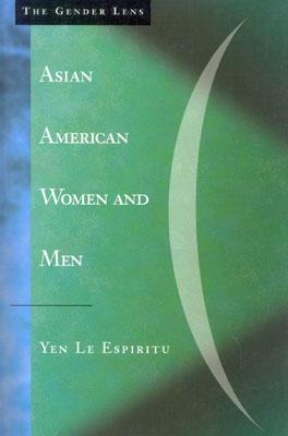 Asian American Women and Men: Labor, Laws, and Love - Espiritu, Yen Le