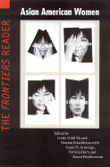 Asian American Women: The Frontiers Reader - Vo, Linda Trinh, Professor (Editor), and Sciachitano, Marian (Editor), and Sciaschitano, Marian (Editor)