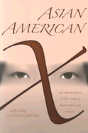Asian American X: An Intersection of Twenty-First Century Asian American Voices