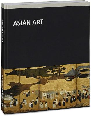 Asian Art - Southworth, William (Text by), and Slaczka, Anna (Text by), and Van Campen, Jan (Text by)