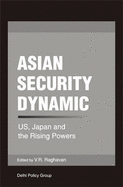 Asian Security Dynamic: U.S., Japan and the Rising Powers