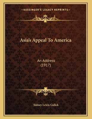 Asia's Appeal to America: An Address (1917) - Gulick, Sidney Lewis