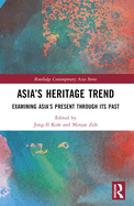 Asia's Heritage Trend: Examining Asia's Present Through Its Past