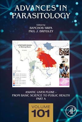Asiatic Liver Fluke - From Basic Science to Public Health, Part A - Sripa, Banchob (Volume editor), and Brindley, Paul J. (Volume editor)