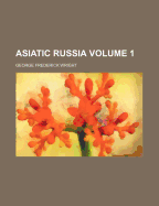 Asiatic Russia Volume 1