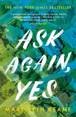 Ask Again, Yes: The gripping, emotional and life-affirming New York Times bestseller - Keane, Mary Beth