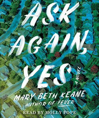 Ask Again, Yes - Keane, Mary Beth, and Pope, Molly (Read by)