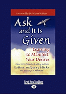 Ask and It Is Given: Learning to Manifest Your Desires (Easyread Large Edition)