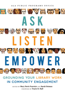 Ask, Listen, Empower: Grounding Your Library Work in Community Engagement