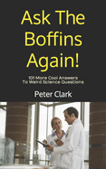 Ask The Boffins Again!: 101 More Cool Answers To Weird Science Questions