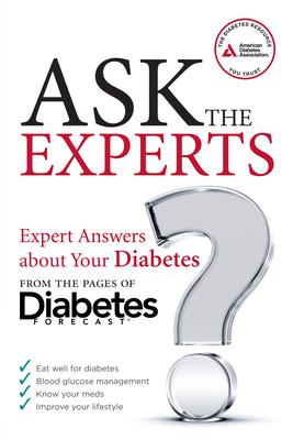 Ask the Experts: Expert Answers About Your Diabetes from the Pages of Diabetes Forecast - ADA, American Diabetes Association (Introduction and notes by)