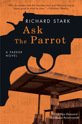 Ask the Parrot: A Parker Novel - Stark, Richard